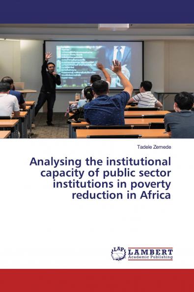 Analysing the institutional capacity of public sector institutions in poverty reduction in Africa