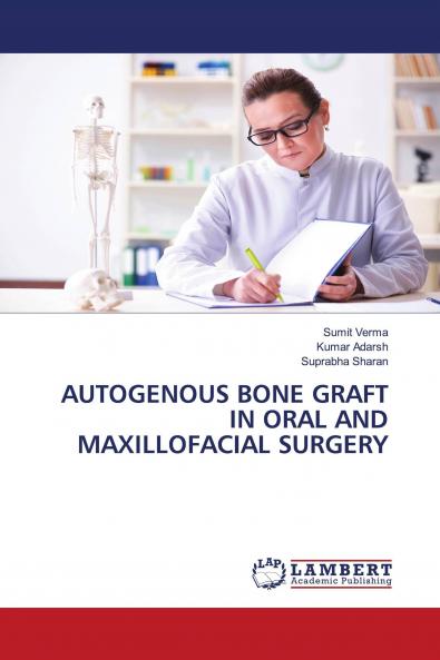 AUTOGENOUS BONE GRAFT IN ORAL AND MAXILLOFACIAL SURGERY