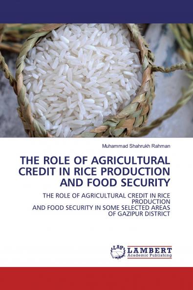 THE ROLE OF AGRICULTURAL CREDIT IN RICE PRODUCTION AND FOOD SECURITY