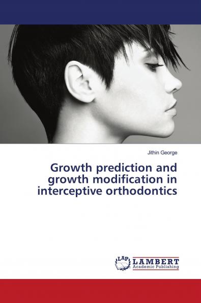 Growth prediction and growth modification in interceptive orthodontics