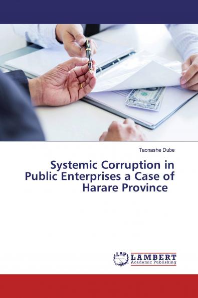 Systemic Corruption in Public Enterprises a Case of Harare Province