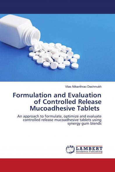 Formulation and Evaluation of Controlled Release Mucoadhesive Tablets