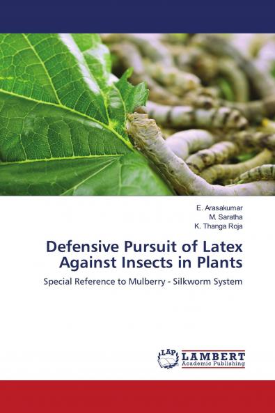 Defensive Pursuit of Latex Against Insects in Plants