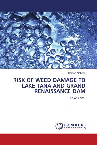 RISK OF WEED DAMAGE TO LAKE TANA AND GRAND RENAISSANCE DAM