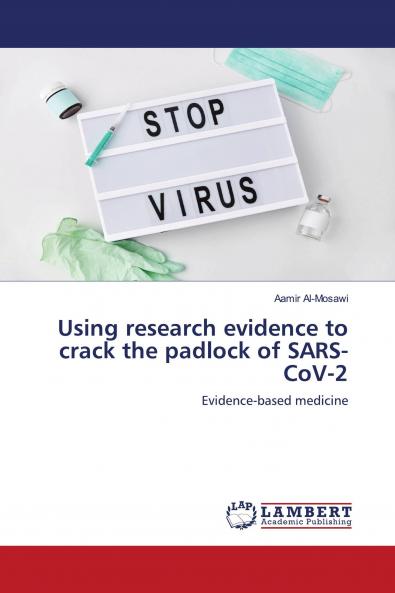 Using research evidence to crack the padlock of SARS-CoV-2