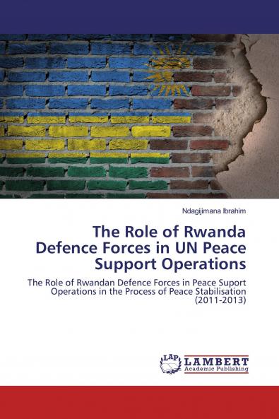 The Role of Rwanda Defence Forces in UN Peace Support Operations