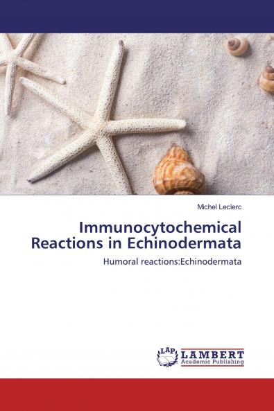 Immunocytochemical Reactions in Echinodermata