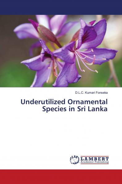 Underutilized Ornamental Species in Sri Lanka
