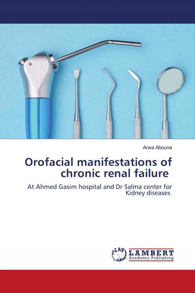 Orofacial manifestations of chronic renal failure