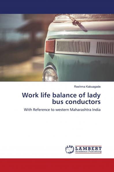 Work life balance of lady bus conductors