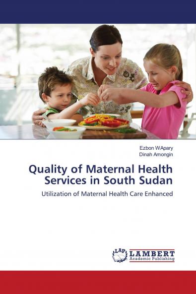 Quality of Maternal Health Services in South Sudan