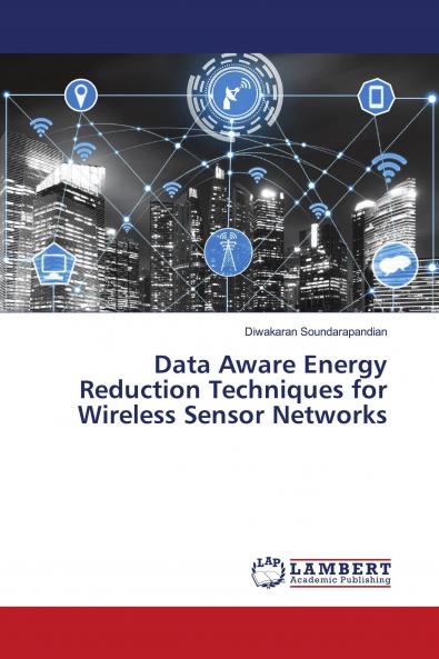 Data Aware Energy Reduction Techniques for Wireless Sensor Networks