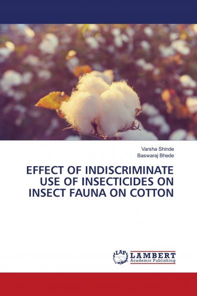 EFFECT OF INDISCRIMINATE USE OF INSECTICIDES ON INSECT FAUNA ON COTTON