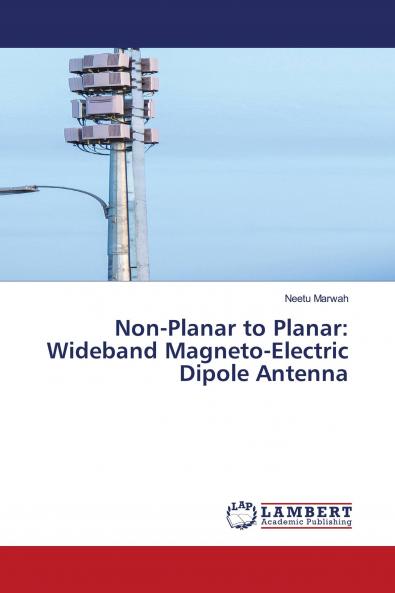 Non-Planar to Planar: Wideband Magneto-Electric Dipole Antenna