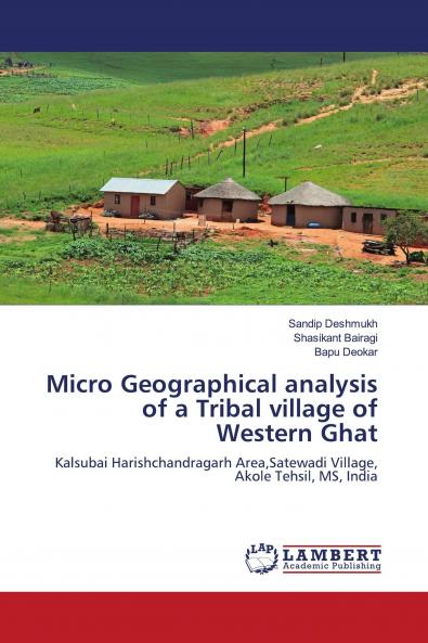 Micro Geographical analysis of a Tribal village of Western Ghat