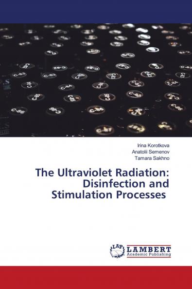 The Ultraviolet Radiation: Disinfection and Stimulation Processes