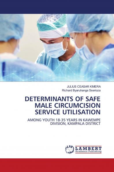 DETERMINANTS OF SAFE MALE CIRCUMCISION SERVICE UTILISATION