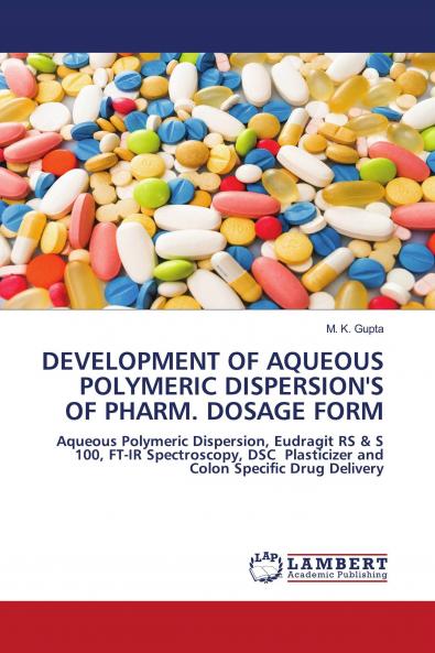DEVELOPMENT OF AQUEOUS POLYMERIC DISPERSION'S OF PHARM. DOSAGE FORM