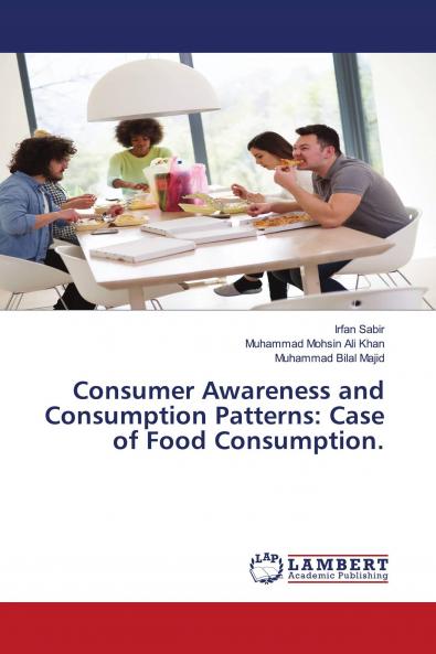 Consumer Awareness and Consumption Patterns: Case of Food Consumption.