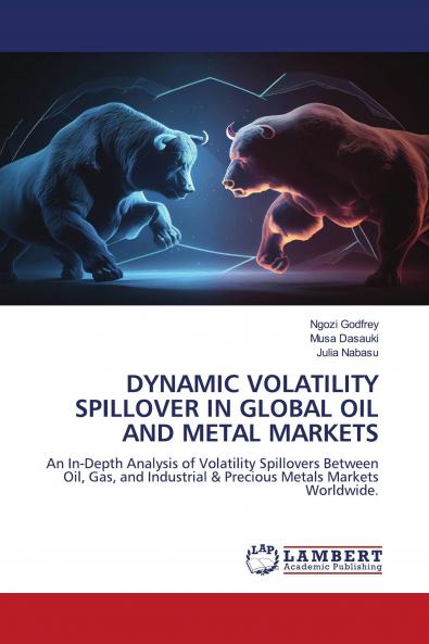 DYNAMIC VOLATILITY SPILLOVER IN GLOBAL OIL AND METAL MARKETS