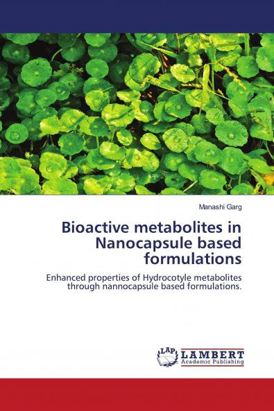 Bioactive metabolites in Nanocapsule based formulations