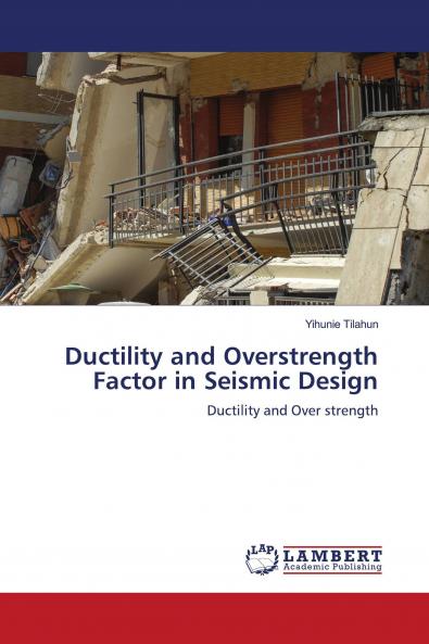 Ductility and Overstrength Factor in Seismic Design