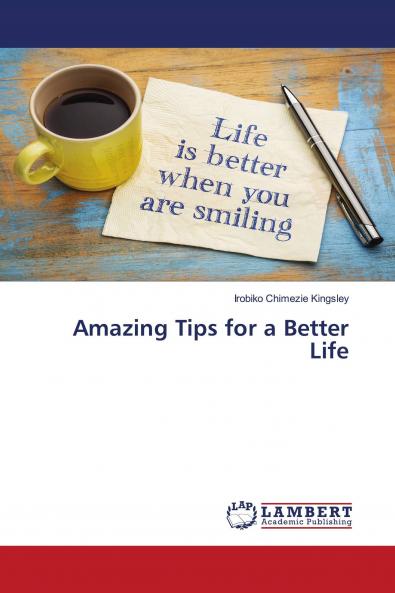 Amazing Tips for a Better Life