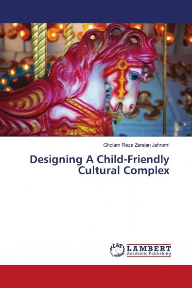 Designing A Child-Friendly Cultural Complex