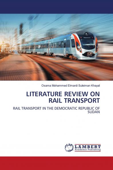 LITERATURE REVIEW ON RAIL TRANSPORT