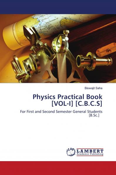 Physics Practical Book [VOL-I] [C.B.C.S]