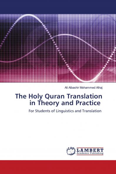 The Holy Quran Translation in Theory and Practice