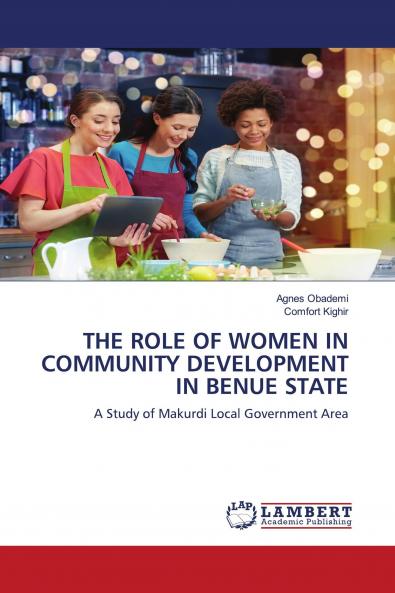 THE ROLE OF WOMEN IN COMMUNITY DEVELOPMENT IN BENUE STATE