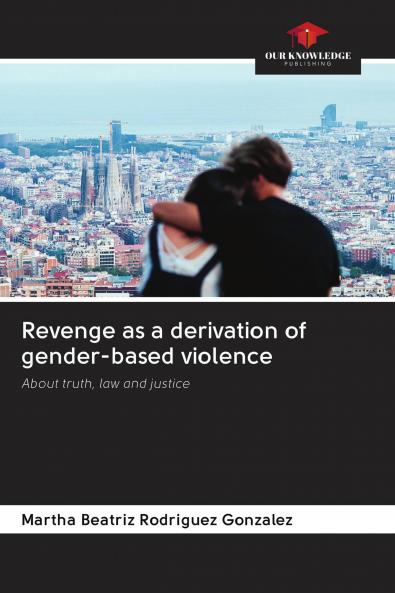 Revenge as a derivation of gender-based violence