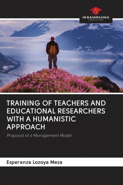 TRAINING OF TEACHERS AND EDUCATIONAL RESEARCHERS WITH A HUMANISTIC APPROACH