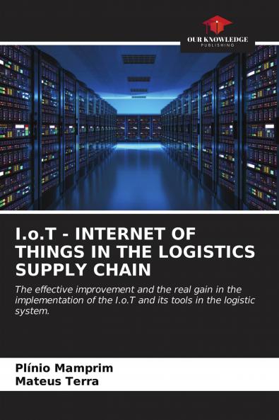I.o.T - INTERNET OF THINGS IN THE LOGISTICS SUPPLY CHAIN