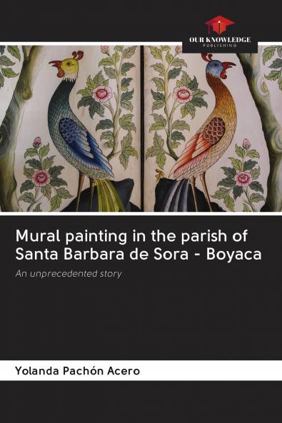 Mural painting in the parish of Santa Barbara de Sora - Boyaca