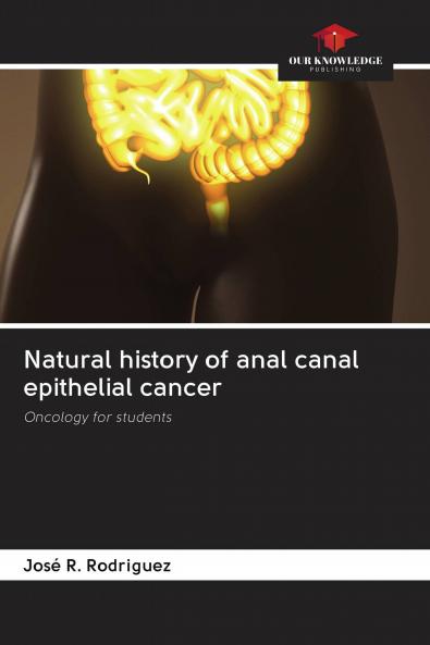 Natural history of anal canal epithelial cancer