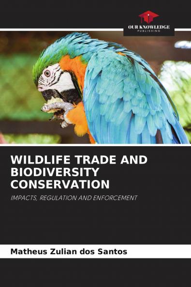 WILDLIFE TRADE AND BIODIVERSITY CONSERVATION