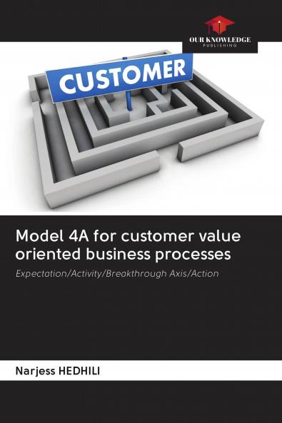 Model 4A for customer value oriented business processes