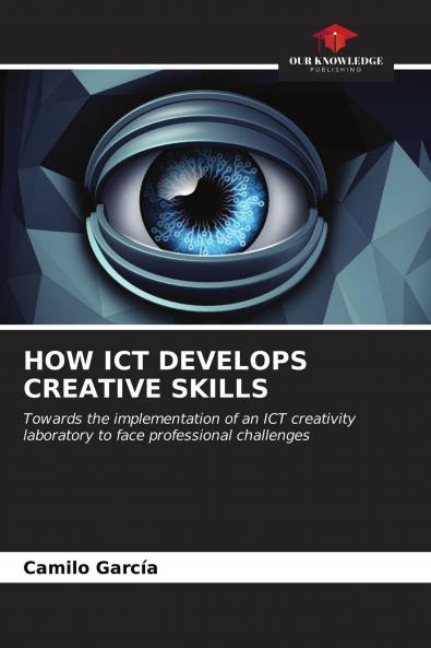 HOW ICT DEVELOPS CREATIVE SKILLS