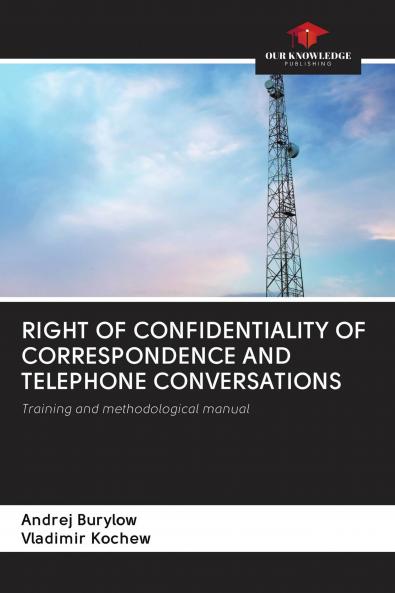 RIGHT OF CONFIDENTIALITY OF CORRESPONDENCE AND TELEPHONE CONVERSATIONS