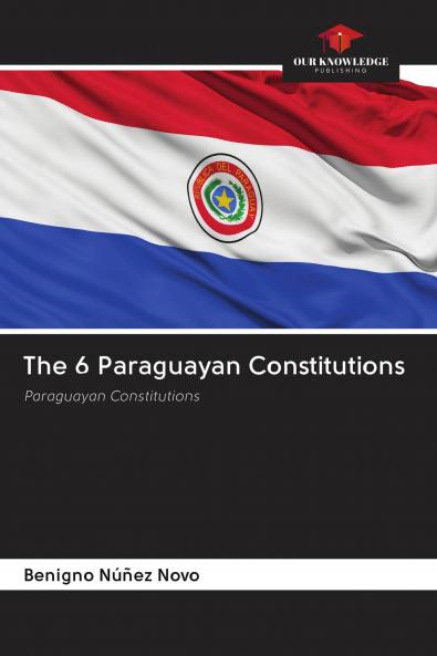 The 6 Paraguayan Constitutions