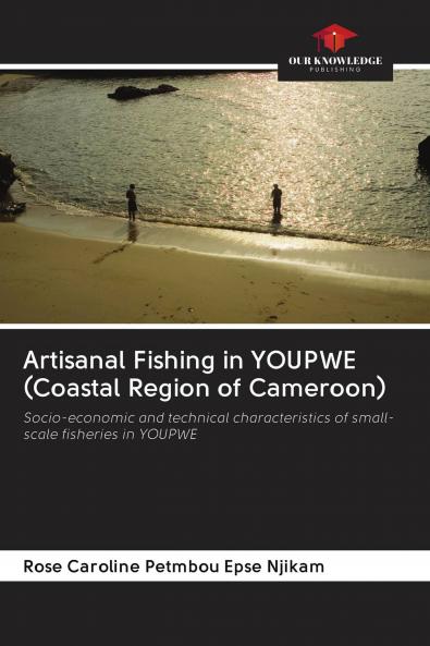 Artisanal Fishing in YOUPWE (Coastal Region of Cameroon)