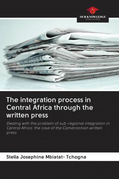The integration process in Central Africa through the written press