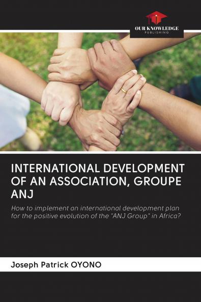 INTERNATIONAL DEVELOPMENT OF AN ASSOCIATION GROUPE ANJ