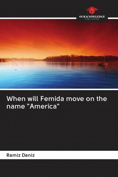 When will Femida move on the name America
