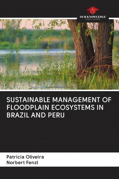 SUSTAINABLE MANAGEMENT OF FLOODPLAIN ECOSYSTEMS IN BRAZIL AND PERU