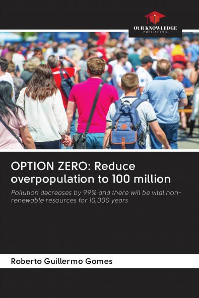 OPTION ZERO: Reduce overpopulation to 100 million