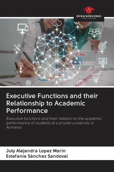 Executive Functions and their Relationship to Academic Performance