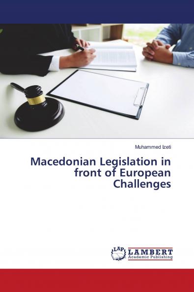 Macedonian Legislation in front of European Challenges